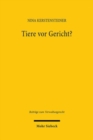 Tiere vor Gericht? : Strukturelles Durchsetzungsdefizit im Tierschutzrecht und die Rolle der strategischen Prozessfuhrung - Book