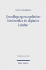 Grundlegung evangelischer Medienethik im digitalen Zeitalter : Problemgeschichtliche Hintergrunde und systematische Entfaltung - Book