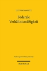 Foderale Verhaltnismaßigkeit : Bedeutung und Funktion von Art. 5 Abs. 4 EUV im Foderalismus der Europaischen Union - Book