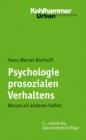 Psychologie prosozialen Verhaltens : Warum wir anderen helfen - eBook