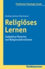 Religioses Lernen : Subjektive Theorien von ReligionslehrerInnen - eBook