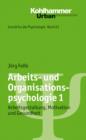 Arbeits- und Organisationspsychologie 1 : Arbeitsgestaltung, Motivation und Gesundheit - eBook