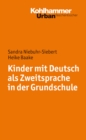 Kinder mit Deutsch als Zweitsprache in der Grundschule - eBook