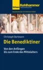 Die Benediktiner : Von den Anfangen bis zum Ende des Mittelalters - eBook