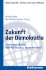 Zukunft der Demokratie : Ende einer Illusion oder Aufbruch zu neuen Formen? - eBook