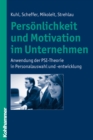 Personlichkeit und Motivation im Unternehmen : Anwendung der PSI-Theorie in Personalauswahl und -entwicklung - eBook