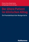 Der altere Patient im klinischen Alltag : Ein Praxislehrbuch der Akutgeriatrie - eBook