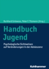 Handbuch Jugend : Psychologische Sichtweisen auf Veranderungen in der Adoleszenz - eBook