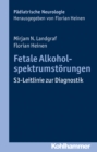 Fetale Alkoholspektrumstorungen : S3-Leitlinie zur Diagnostik - eBook