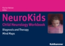 NeuroKids - Child Neurology Workbook : Diagnosis and Therapy - Mind Maps - eBook