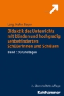 Didaktik des Unterrichts mit blinden und hochgradig sehbehinderten Schulerinnen und Schulern : Band 1: Grundlagen - eBook