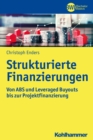 Strukturierte Finanzierungen : Von ABS und Leveraged Buyouts bis zur Projektfinanzierung - eBook
