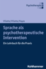 Sprache als psychotherapeutische Intervention : Ein Lehrbuch fur die Praxis - eBook