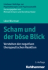 Scham und der bose Blick : Verstehen der negativen therapeutischen Reaktion - eBook