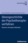 Ideengeschichte der Psychotherapieverfahren : Theorien, Konzepte, Methoden - eBook