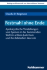 Festmahl ohne Ende : Apokalyptische Vorstellungen vom Speisen in der Kommenden Welt im antiken Judentum und ihre biblischen Wurzeln - eBook