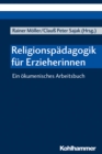 Religionspadagogik fur Erzieherinnen : Ein okumenisches Arbeitsbuch - eBook