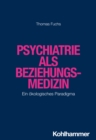 Psychiatrie als Beziehungsmedizin : Ein okologisches Paradigma - eBook