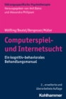 Computerspiel- und Internetsucht : Ein kognitiv-behaviorales Behandlungsmanual - eBook