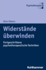 Widerstande uberwinden : Fortgeschrittene psychotherapeutische Techniken - eBook