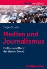 Medien und Journalismus : Einfluss und Macht der Vierten Gewalt - eBook