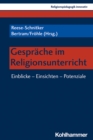 Gesprache im Religionsunterricht : Einblicke - Einsichten - Potenziale - eBook