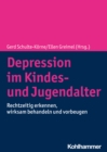 Depression im Kindes- und Jugendalter : Rechtzeitig erkennen, wirksam behandeln und vorbeugen - eBook