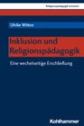 Inklusion und Religionspadagogik : Eine wechselseitige Erschlieung - eBook