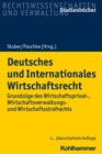 Deutsches und Internationales Wirtschaftsrecht : Grundzuge des Wirtschaftsprivat-, Wirtschaftsverwaltungs- und Wirtschaftsstrafrechts - eBook