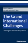 The Grand International Challenges : Theologisch-ethische Perspektiven - eBook