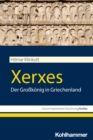 Xerxes : Der Grokonig in Griechenland - eBook