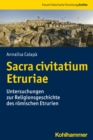 Sacra civitatium Etruriae : Untersuchungen zur Religionsgeschichte des romischen Etrurien - eBook