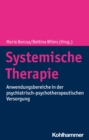 Systemische Therapie : Anwendungsbereiche in der psychiatrisch-psychotherapeutischen Versorgung - eBook