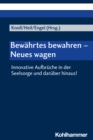 Bewahrtes bewahren - Neues wagen - eBook