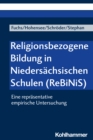 Religionsbezogene Bildung in Niedersachsischen Schulen (ReBiNiS) : Eine reprasentative empirische Untersuchung - eBook