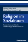 Religion im Sozialraum : Sozialwissenschaftliche und theologische Perspektiven - eBook