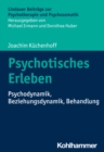 Psychotisches Erleben : Psychodynamik, Beziehungsdynamik, Behandlung - eBook