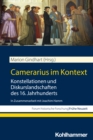 Camerarius im Kontext : Konstellationen und Diskurslandschaften des 16. Jahrhunderts - eBook