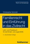 Familienrecht und Einfuhrung in das Zivilrecht : Lehr- und Praxisbuch fur die Kinder- und Jugendhilfe - eBook