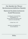 Die Matrikel der Wiener Rechtswissenschaftlichen Fakultat : Matricula Facultatis Juristarum. Studii Wiennensis. II. Band 1442-1557 - eBook