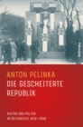 Die gescheiterte Republik : Kultur und Politik in Osterreich 1918-1938 - eBook