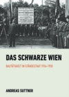 Das schwarze Wien : Bautatigkeit im Standestaat 1934-1938 - eBook