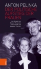 Der politische Aufstieg der Frauen : Am Beispiel von Eleanor Roosevelt, Indira Gandhi und Margaret Thatcher - eBook