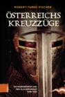 Osterreichs Kreuzzuge : Die Babenberger und der Glaubenskrieg 1096-1230 - eBook