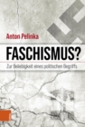 Faschismus? : Zur Beliebigkeit eines politischen Begriffs - eBook