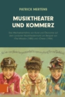 Musiktheater und Kommerz : Das Wechselverhaltnis von Kunst und Okonomie auf dem Londoner Musiktheatermarkt am Beispiel von »The Mikado« (1885) und »Chess« (1984) - eBook