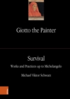 Giotto the Painter. Volume 3: Survival : Works and Practices up to Michelangelo - eBook