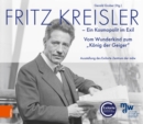 Fritz Kreisler : Ein Kosmopolit im Exil. Vom Wunderkind zum "Konig der Geiger" - eBook