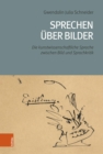 Sprechen uber Bilder : Die kunstwissenschaftliche Sprache zwischen Bild und Sprachkritik - eBook