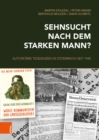 Sehnsucht nach dem starken Mann? : Autoritare Tendenzen in Osterreich seit 1945 - eBook